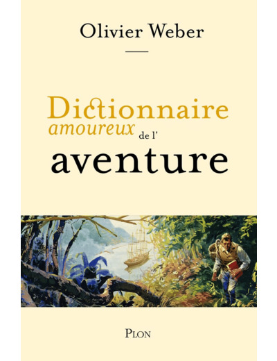 DICTIONNAIRE AMOUREUX DE L'AVENTURE