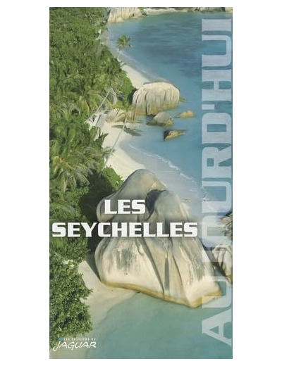SEYCHELLES (LES) AUJOURD'HUI