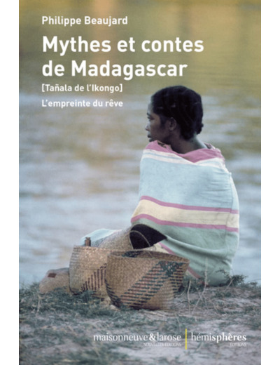 MYTHES ET CONTES DE MADAGASCAR - (TANALA DE L IKONGO) L EMPREINTE DU REVE