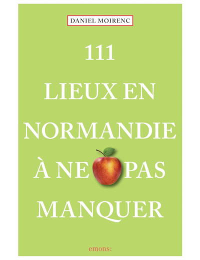 111 LIEUX EN NORMANDIE A NE PAS MANQUER RETREF