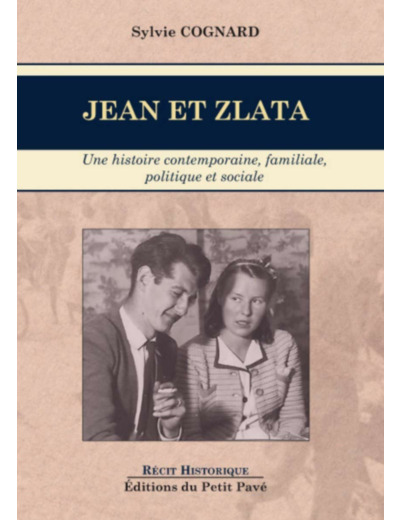 JEAN ET ZLATA - UNE HISTOIRE CONTEMPORAINE, FAMILIALE, POLITIQUE ET SOCIALE