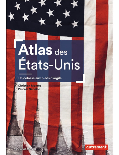 ATLAS DES ETATS-UNIS - UN COLOSSE AUX PIEDS D'ARGILE