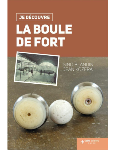JE DECOUVRE LA BOULE DE FORT