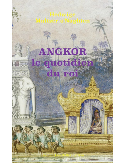 ANGKOR, LE QUOTIDIEN DU ROI - ILLUSTRATIONS, NOIR ET BLANC retref