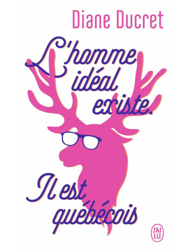 L'HOMME IDEAL EXISTE. IL EST QUEBECOIS