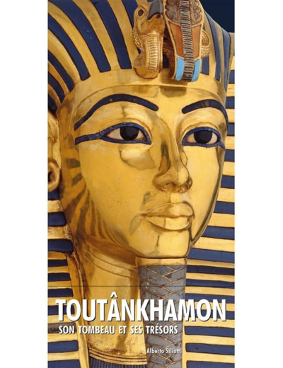 Toutankhamon - Son tombeau et ses trésors
