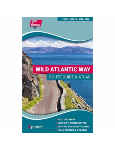 WILD ATLANTIC WAY ROUTE GUIDE AND ATLAS - THE ESSENTIAL GUIDE TO DRIVING IRELAND'S ATLANTIC COAST