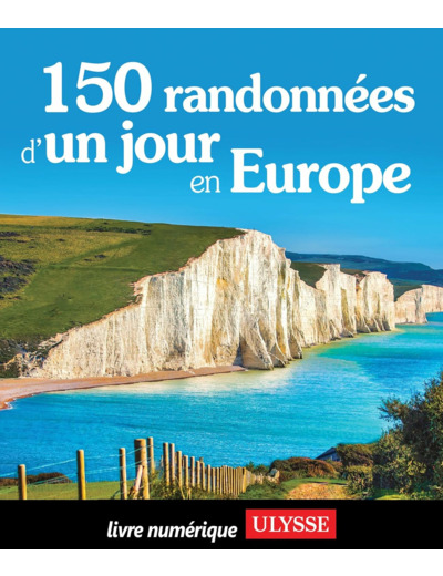 150 RANDONNEES D'UN JOUR EN EUROPE