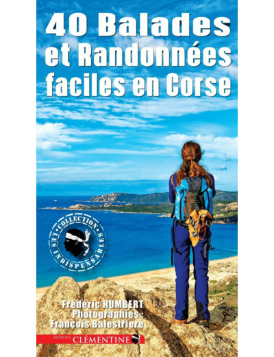 40 BALADES ET RANDONNEES FACILES EN CORSE