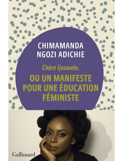 CHERE IJEAWELE, OU UN MANIFESTE POUR UNE EDUCATION FEMINISTE