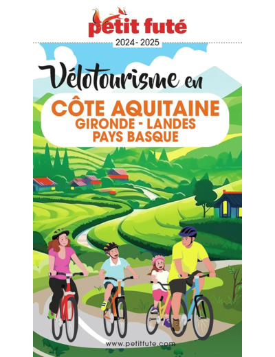 GUIDE VELOTOURISME EN COTE AQUITAINE 2024 PETIT FUTE - GIRONDE - LANDES - PAYS BASQUE