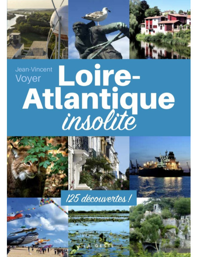 LOIRE-ATLANTIQUE INSOLITE (GESTE) (COLL. BEAU PETIT PAYS )