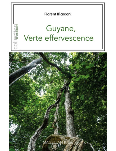 GUYANE - VERTE EFFERVESCENCE