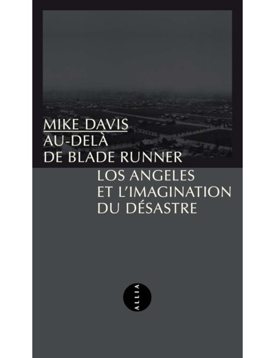 AU-DELA DE BLADE RUNNER - LOS ANGELES ET L'IMAGINATION DU DE