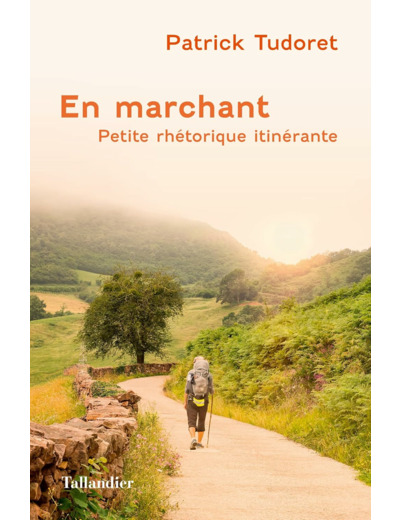 EN MARCHANT - PETITE RHETORIQUE ITINERANTE