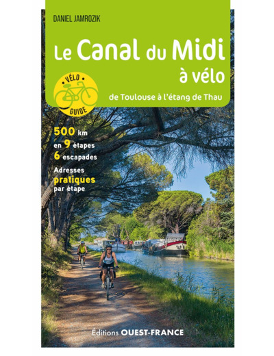 LE CANAL DU MIDI A VELO - DE TOULOUSE A L'ETANG DE THAU