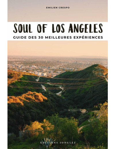 SOUL OF LOS ANGELES - GUIDE DES 30 MEILLEURES EXPERIENCES