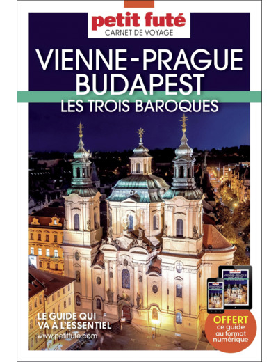 GUIDE VIENNE - PRAGUE - BUDAPEST 2023 CARNET PETIT FUTE: LES TROIS BAROQUES