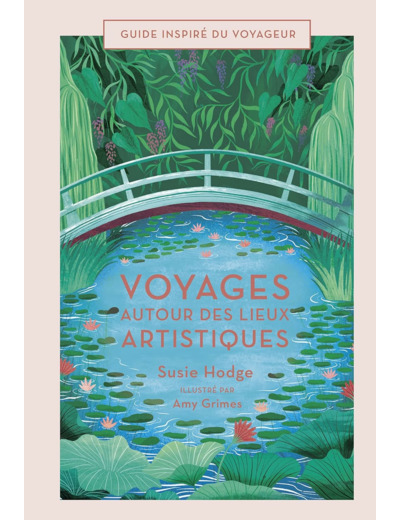 VOYAGES AUTOUR DES LIEUX ARTISTIQUES