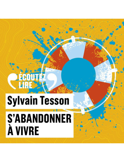 S'ABANDONNER A VIVRE