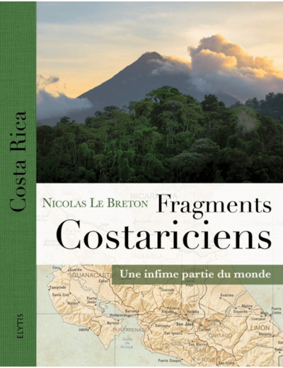 FRAGMENTS COSTARICIENS - UNE INFIME PARTIE DU MONDE