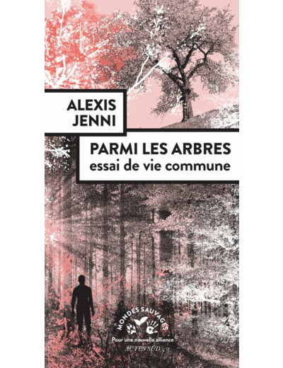 PARMI LES ARBRES, ESSAI DE VIE COMMUNE
