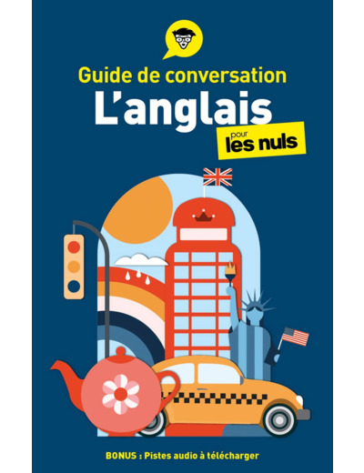 GUIDE DE CONVERSATION - L'ANGLAIS POUR LES NULS, 5E ED