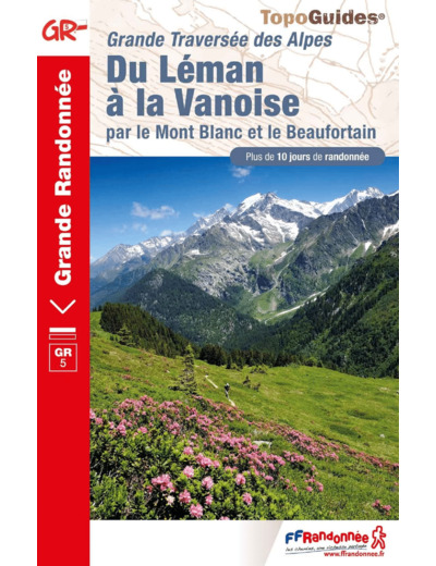 DU LEMAN A LA VANOISE - GRANDE TRAVERSEE DES ALPES