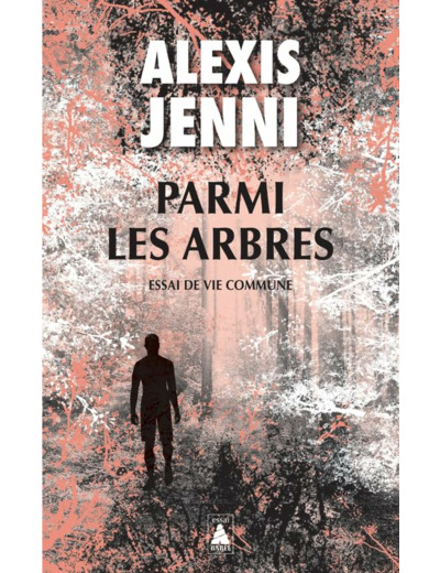 PARMI LES ARBRES, ESSAI DE VIE COMMUNE