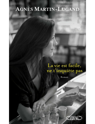 LA VIE EST FACILE, NE T'INQUIETE PAS