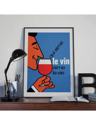 Affiche Qui aime le vin aime la vie