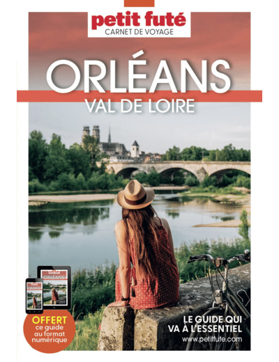 GUIDE ORLEANS - VAL DE LOIRE 2023/2024 CARNET PETIT FUTE