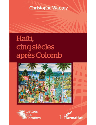 HAITI, CINQ SIECLES APRES COLOMB