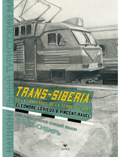 TRANS-SIBERIA - OU LA TRAVERSEE DE LA TERRE QUI DORT