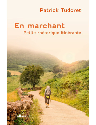 EN MARCHANT - PETITE RHETORIQUE ITINERANTE