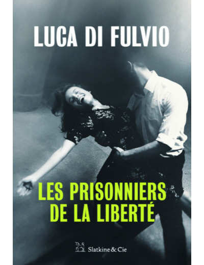 LES PRISONNIERS DE LA LIBERTE