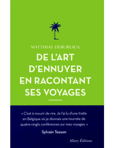 DE L'ART D'ENNUYER EN RACONTANT SES VOYAGES. NOUVELLE EDITION.