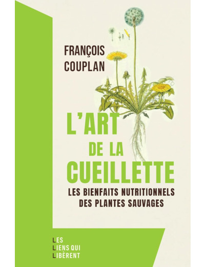 L'ART DE LA CUEILLETTE - LES BIENFAITS NATURELS DES PLANTES SAUVAGES