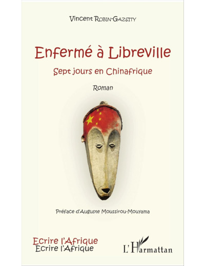 ENFERME A LIBREVILLE - SEPT JOURS EN CHINAFRIQUE