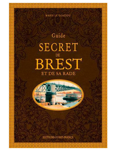 GUIDE SECRET DE BREST ET DE SA RADE