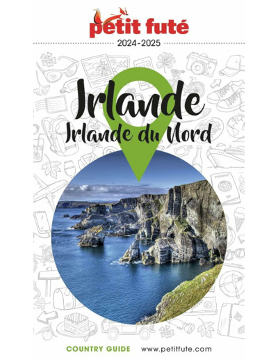 GUIDE IRLANDE 2024/2025 PETIT FUTE: IRLANDE DU NORD
