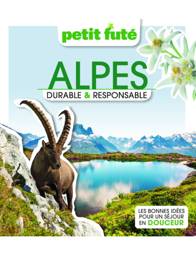 GUIDE ALPES DURABLE & RESPONSABLE 2023 PETIT FUTE