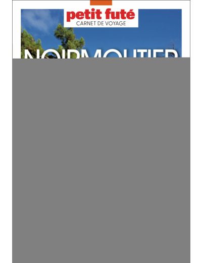 GUIDE NOIRMOUTIER 2024 CARNET PETIT FUTE