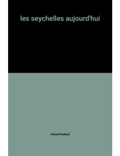 SEYCHELLES (LES) AUJOURD'HUI