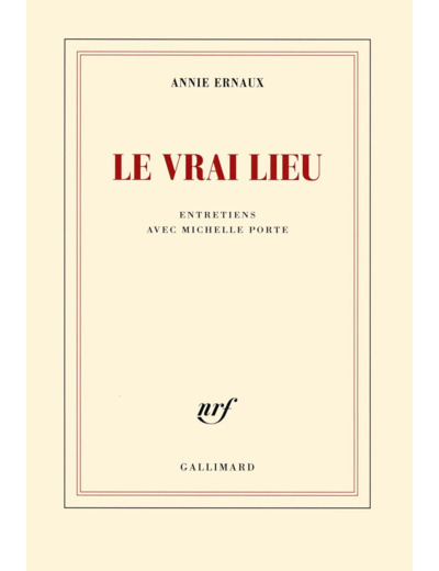 LE VRAI LIEU - ENTRETIENS AVEC MICHELLE PORTE