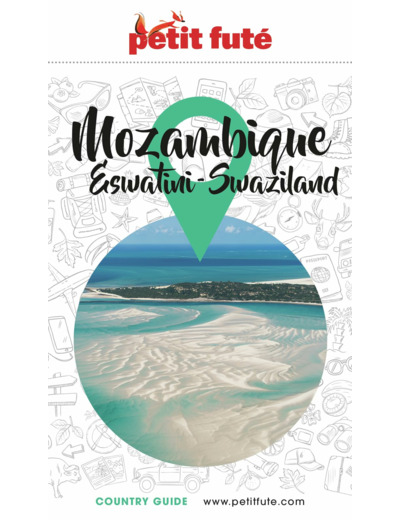 GUIDE MOZAMBIQUE / ESWATINI 2023/2024 PETIT FUTE