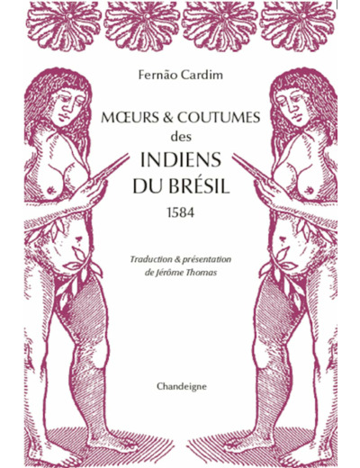 MOEURS & COUTUMES DES INDIENS DU BRESIL (1584)