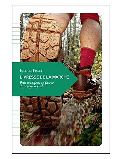 L'IVRESSE DE LA MARCHE