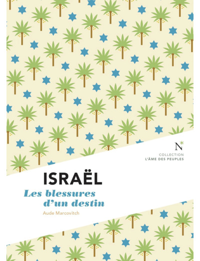 ISRAEL - LES BLESSURES D'UN DESTIN