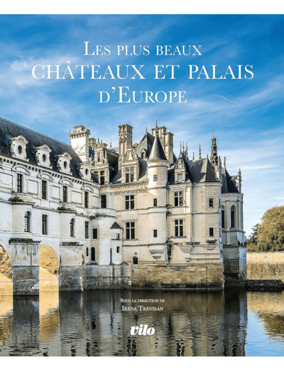 LES PLUS BEAUX CHATEAUX ET PALAIS D'EUROPE